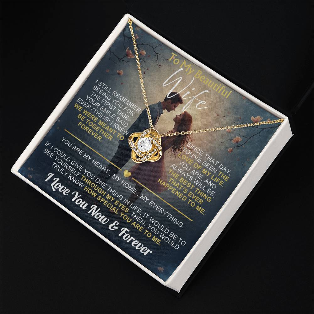 To My Wife - I Love You Now & Forever Love Knot - Gift Set