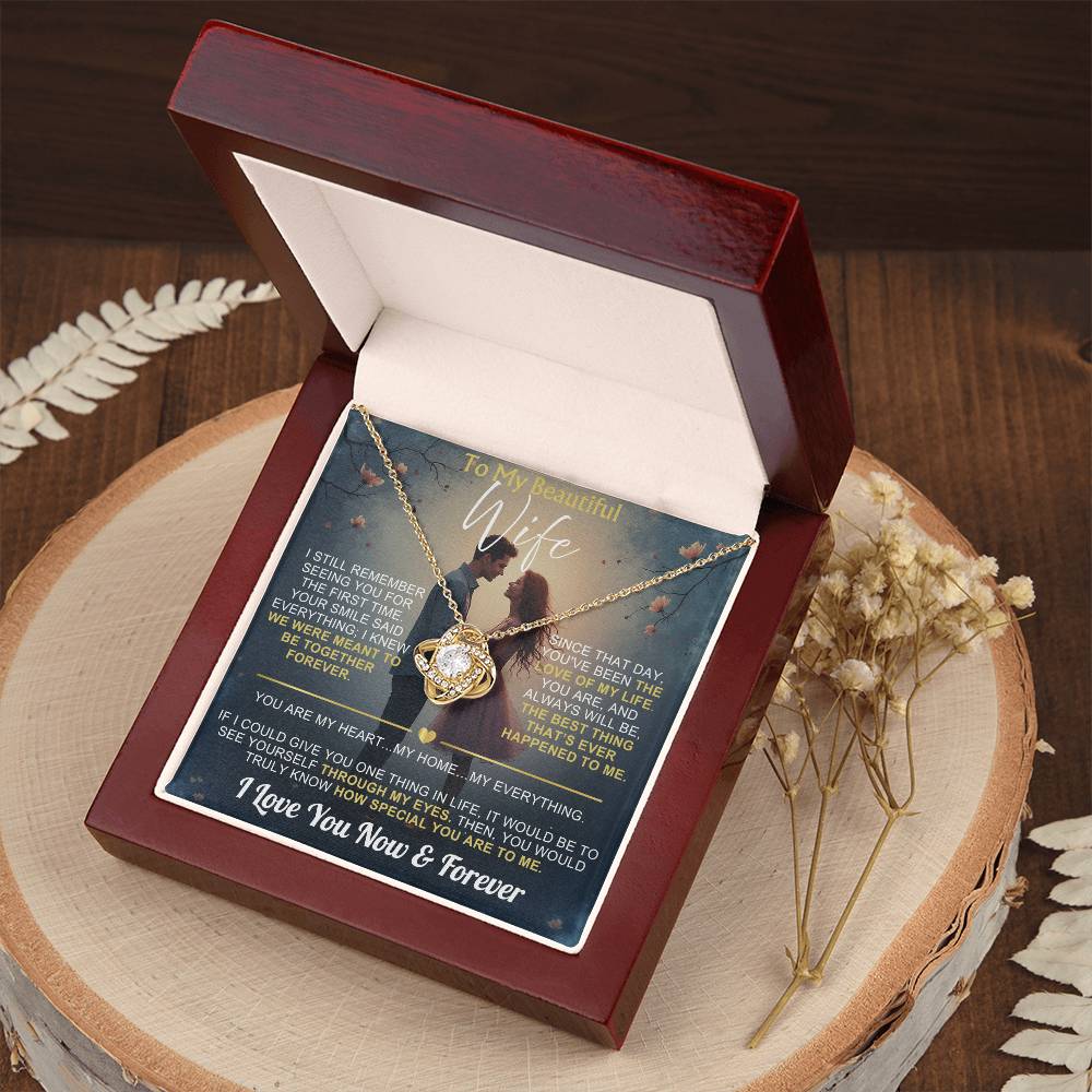 To My Wife - I Love You Now & Forever Love Knot - Gift Set