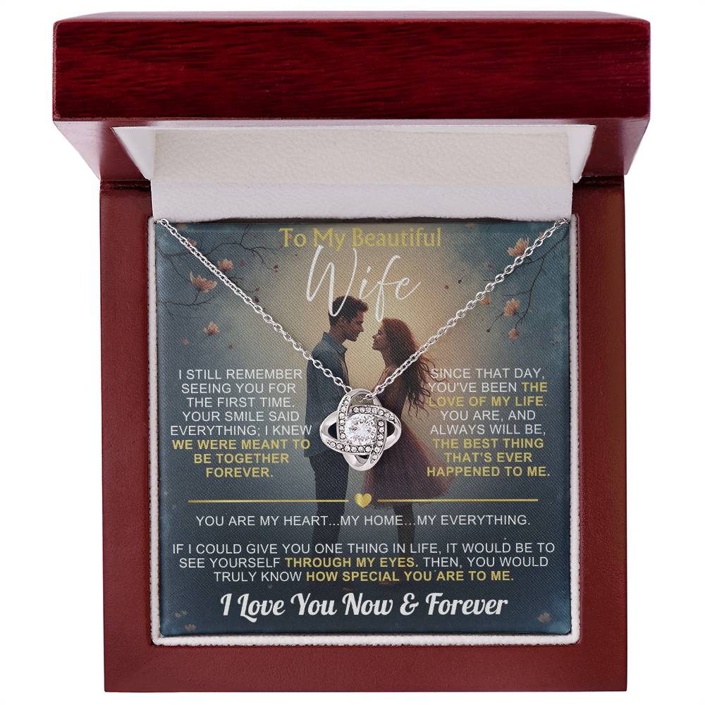 To My Wife - I Love You Now & Forever Love Knot - Gift Set