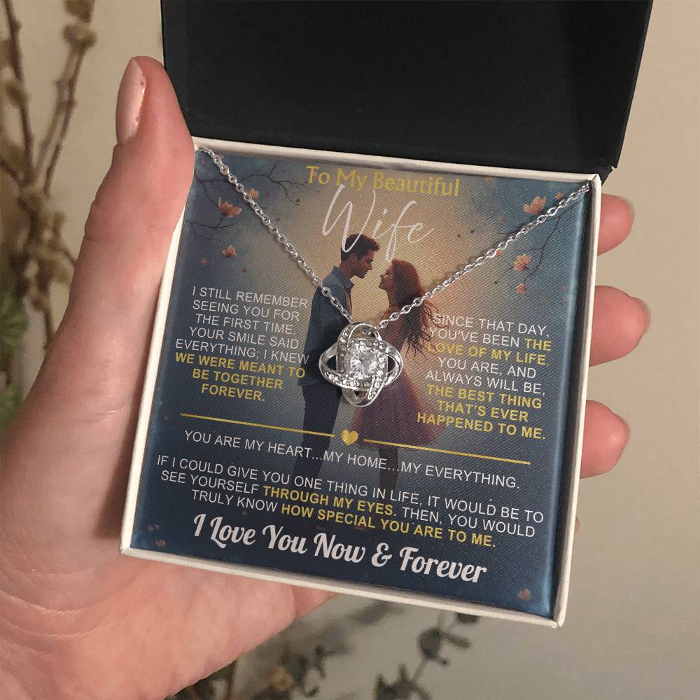 To My Wife - I Love You Now & Forever Love Knot - Gift Set