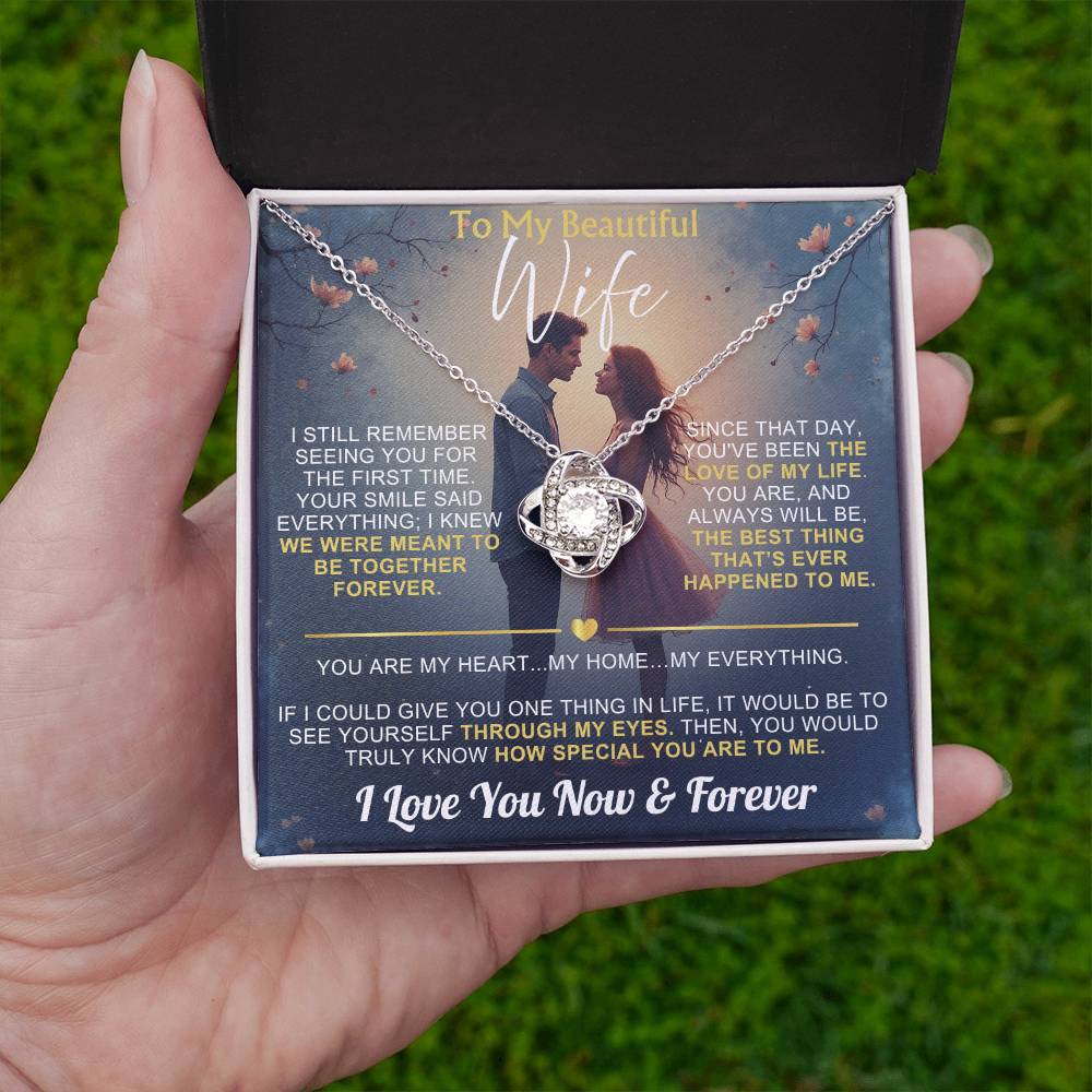 To My Wife - I Love You Now & Forever Love Knot - Gift Set