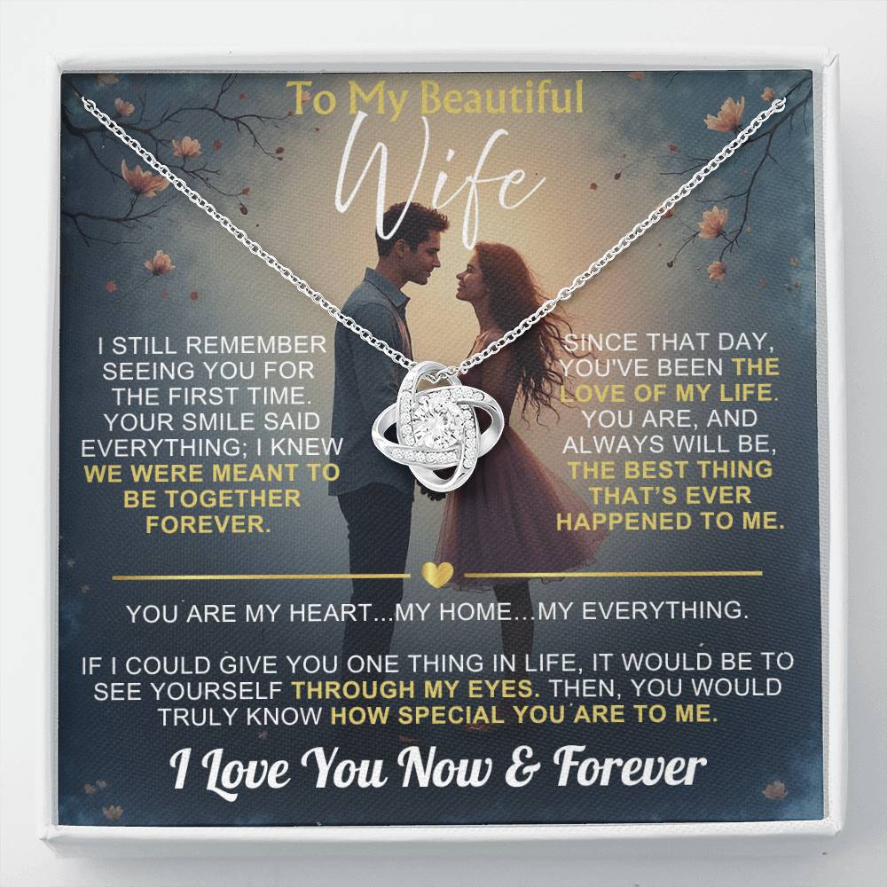 To My Wife - I Love You Now & Forever Love Knot - Gift Set