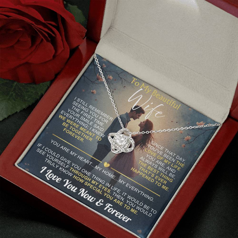 To My Wife - I Love You Now & Forever Love Knot - Gift Set