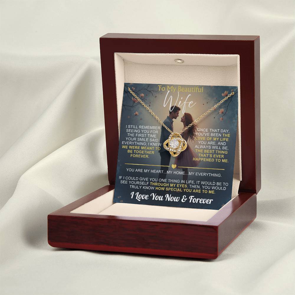 To My Wife - I Love You Now & Forever Love Knot - Gift Set