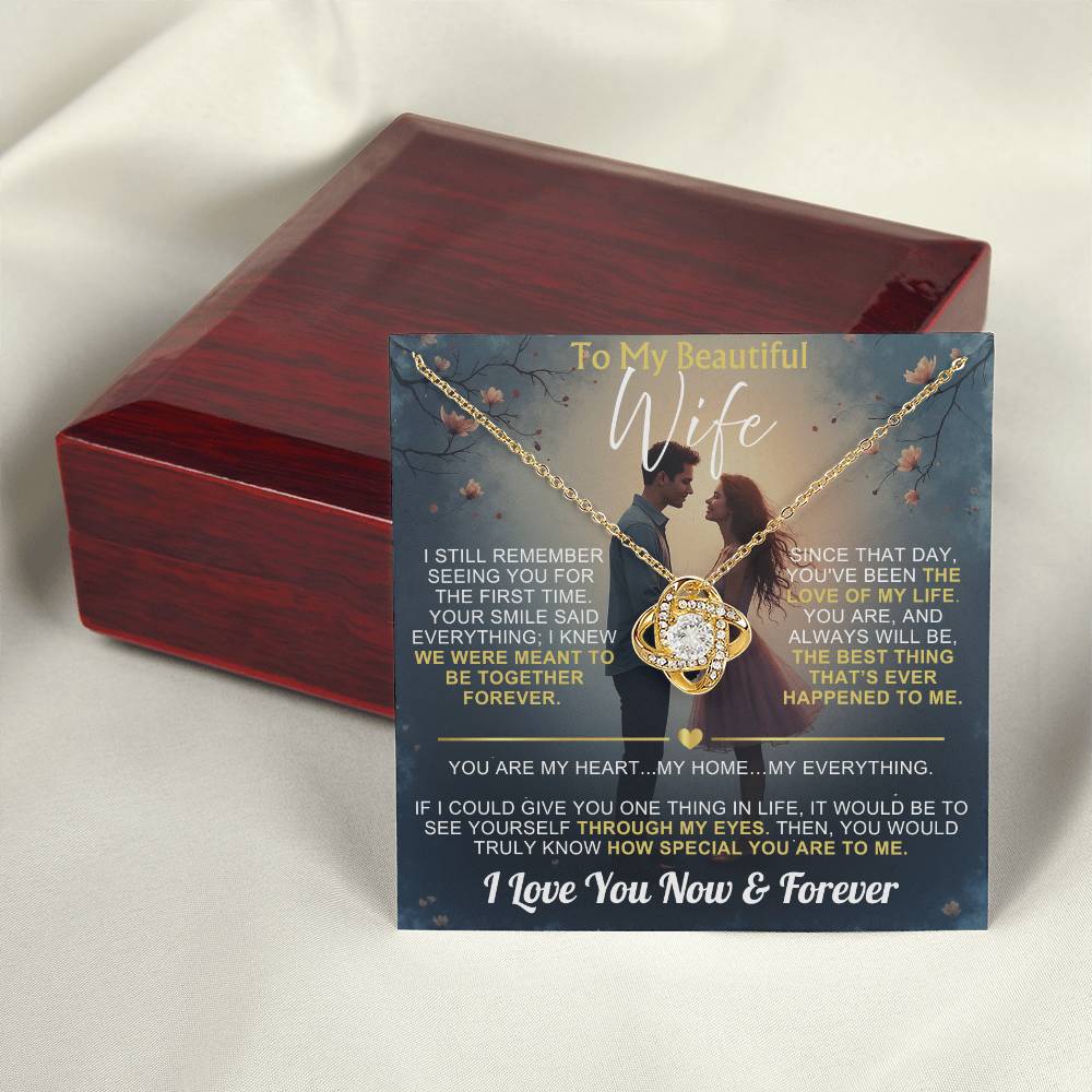 To My Wife - I Love You Now & Forever Love Knot - Gift Set