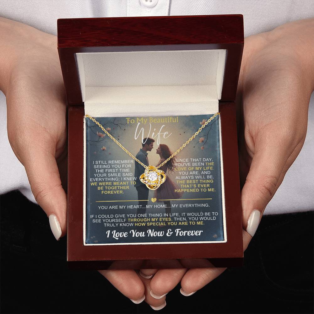 To My Wife - I Love You Now & Forever Love Knot - Gift Set