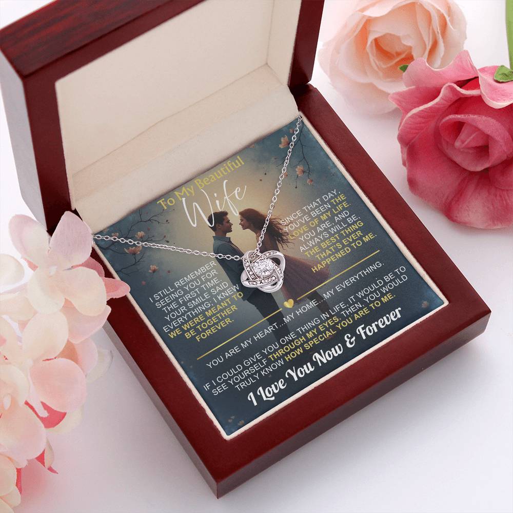 To My Wife - I Love You Now & Forever Love Knot - Gift Set