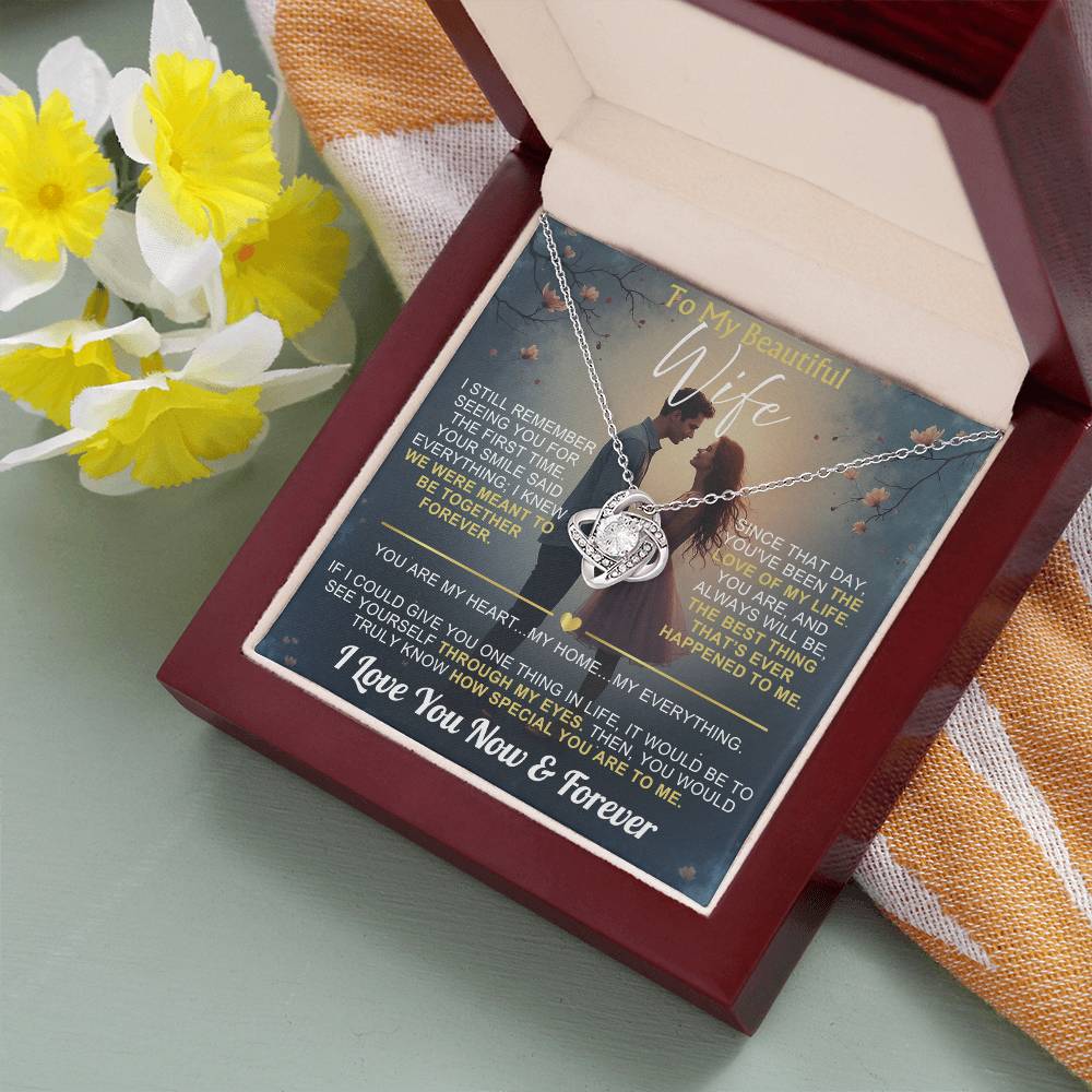 To My Wife - I Love You Now & Forever Love Knot - Gift Set