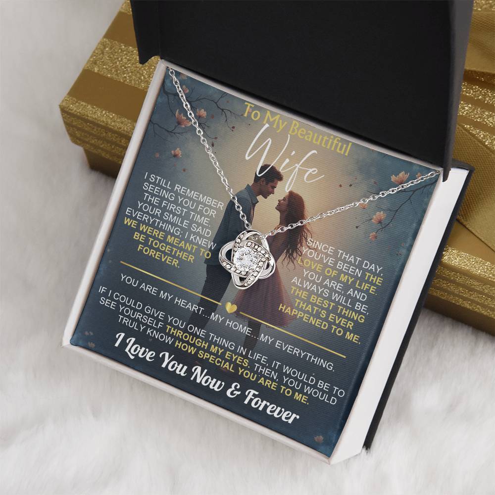 To My Wife - I Love You Now & Forever Love Knot - Gift Set