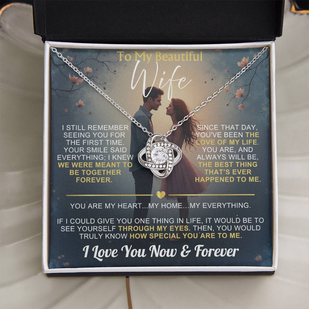 To My Wife - I Love You Now & Forever Love Knot - Gift Set