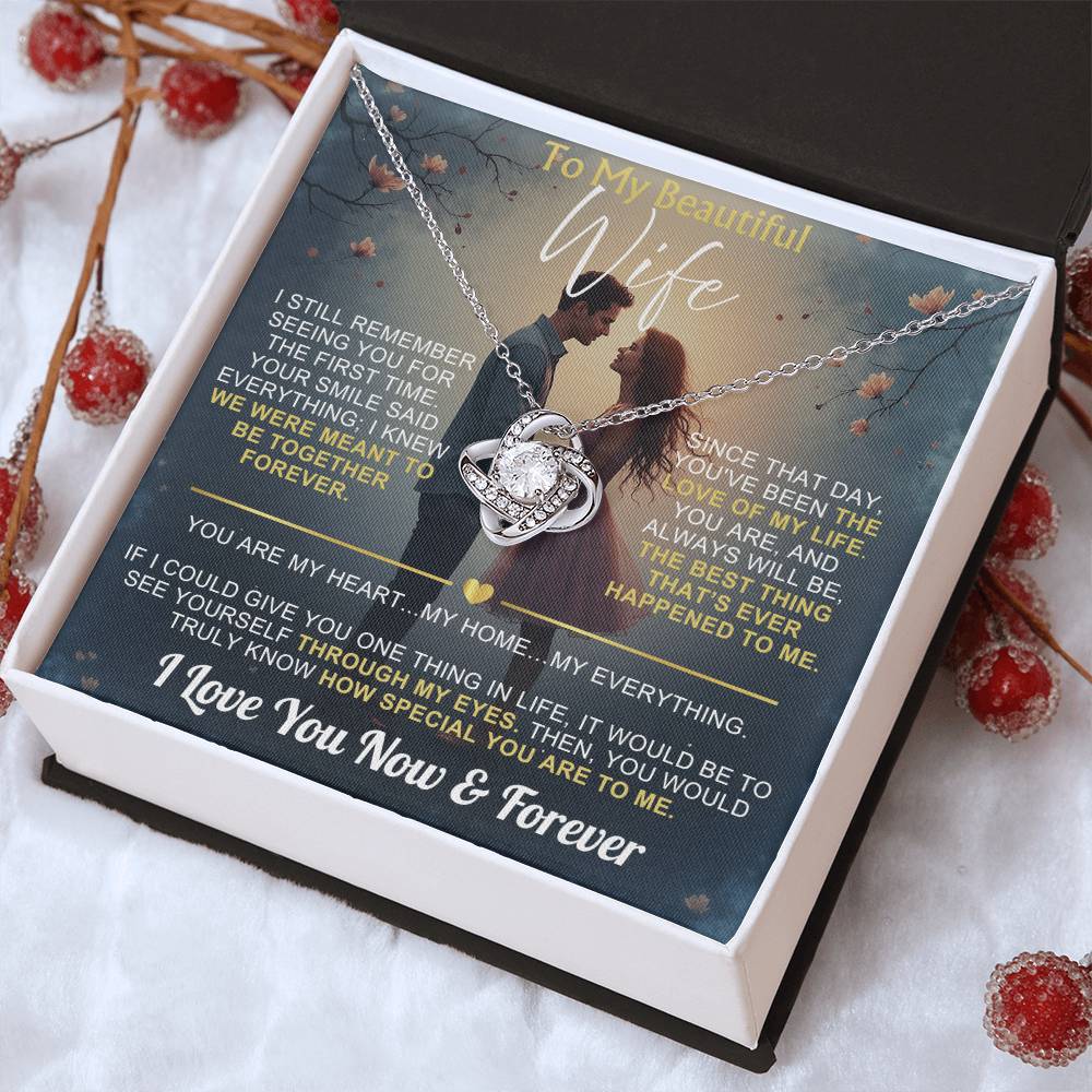 To My Wife - I Love You Now & Forever Love Knot - Gift Set