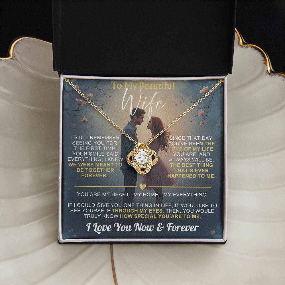 To My Wife - I Love You Now & Forever Love Knot - Gift Set