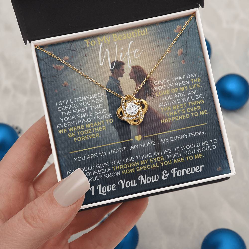 To My Wife - I Love You Now & Forever Love Knot - Gift Set