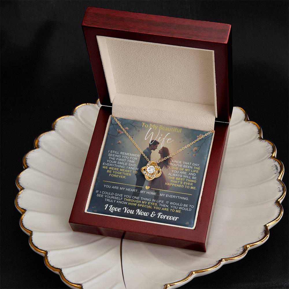 To My Wife - I Love You Now & Forever Love Knot - Gift Set