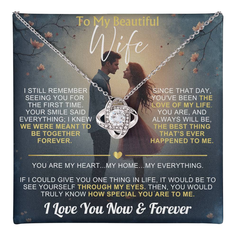 To My Wife - I Love You Now & Forever Love Knot - Gift Set
