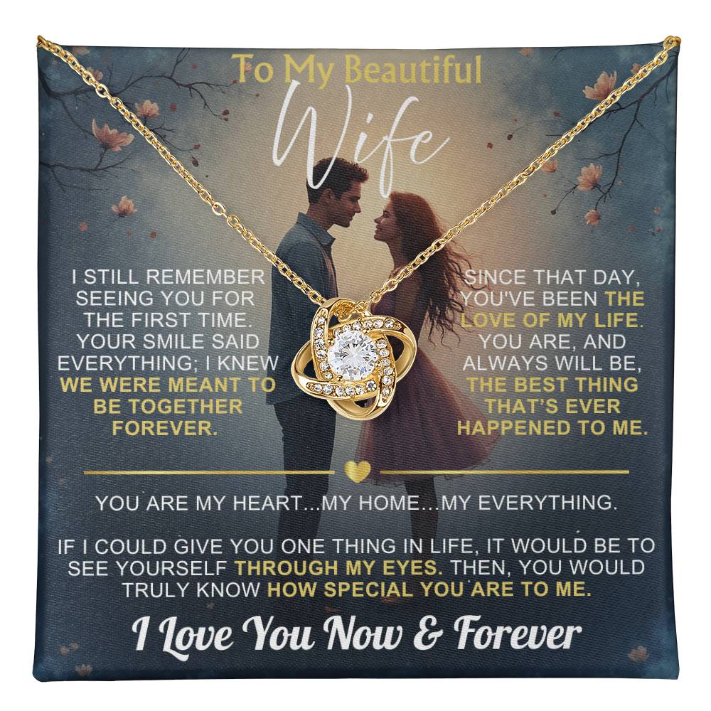 To My Wife - I Love You Now & Forever Love Knot - Gift Set