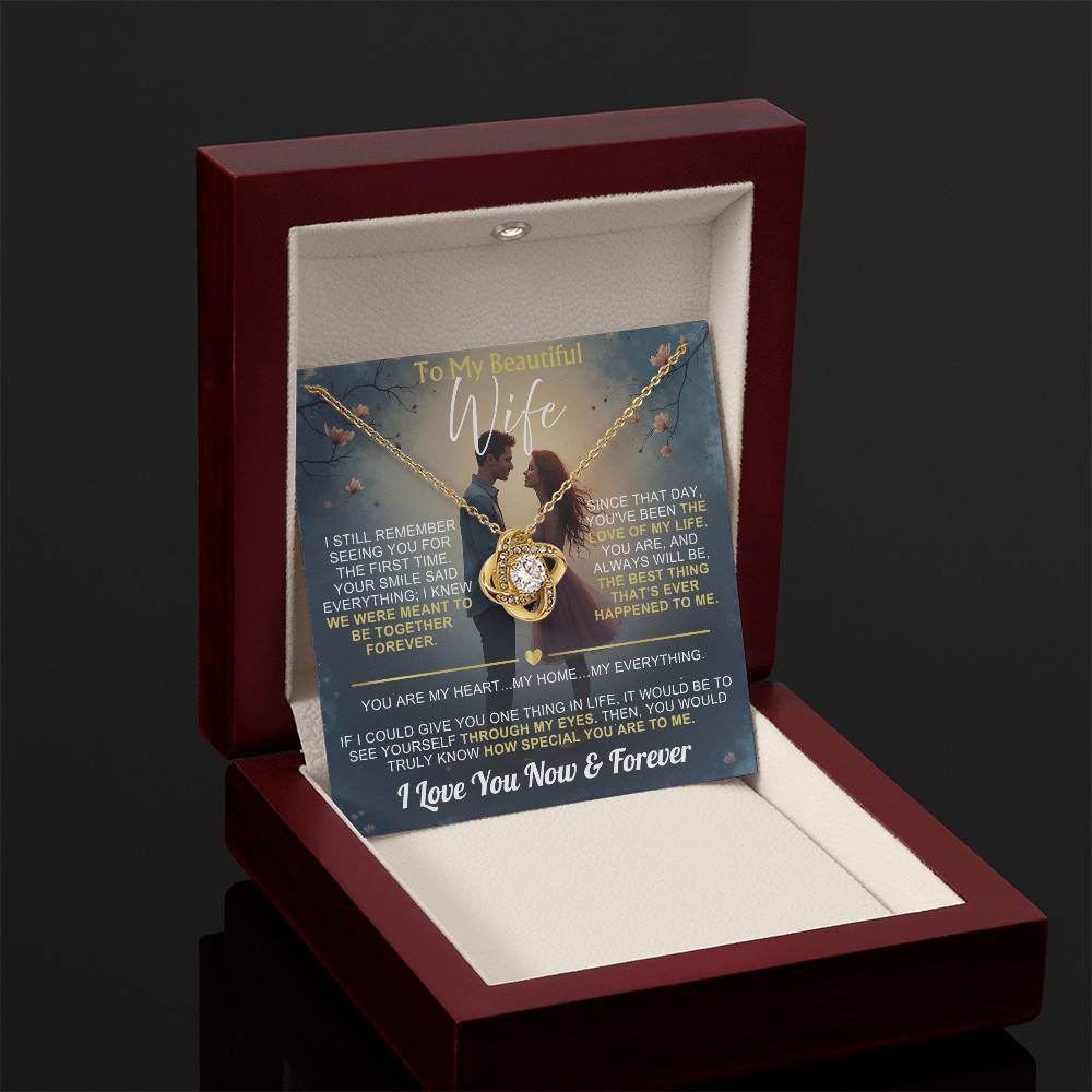To My Wife - I Love You Now & Forever Love Knot - Gift Set