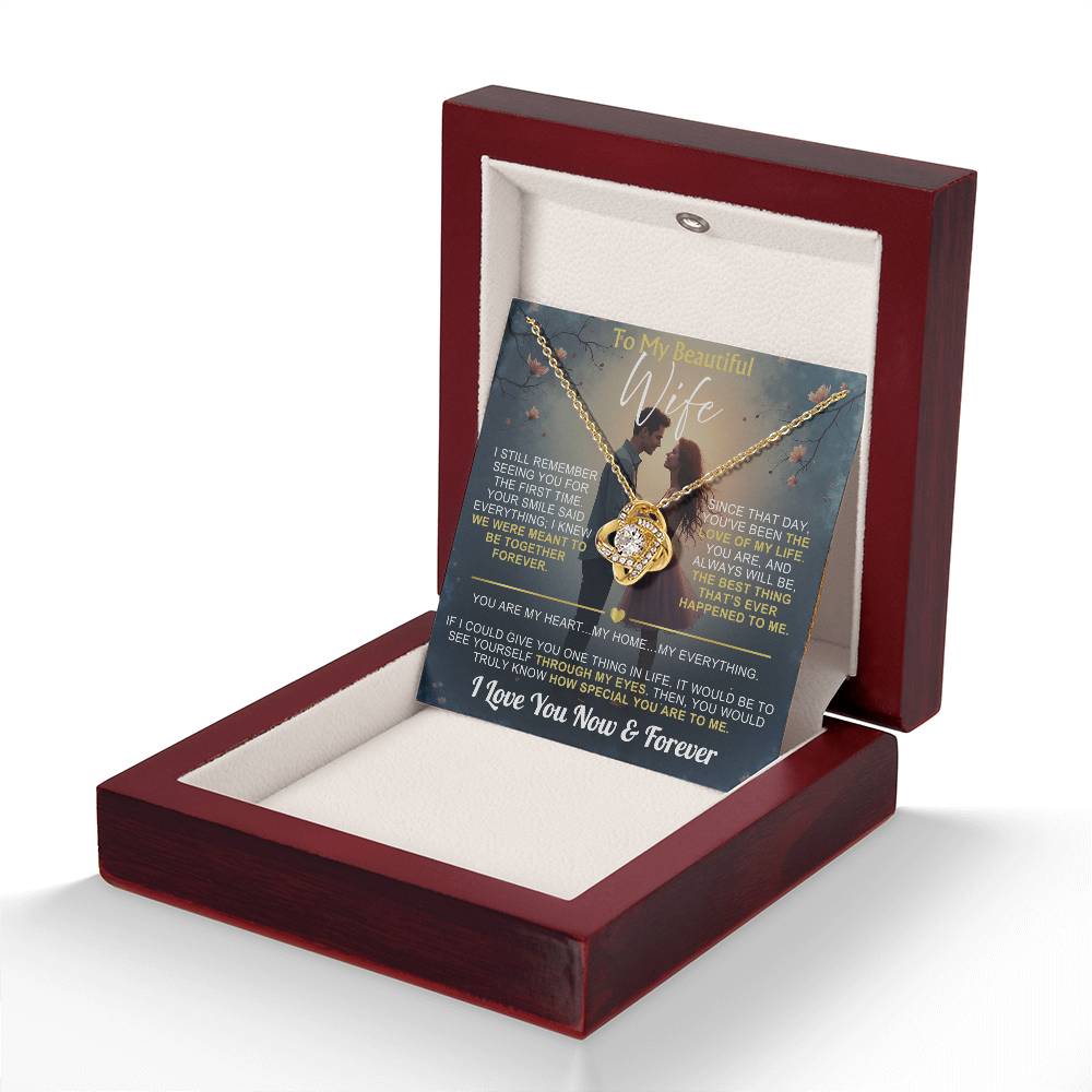 To My Wife - I Love You Now & Forever Love Knot - Gift Set