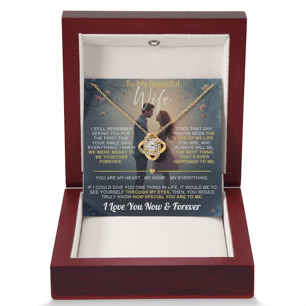 To My Wife - I Love You Now & Forever Love Knot - Gift Set