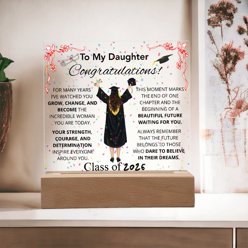 To My Daughter – Graduation Acrylic Plaque Inspirational Keepsake