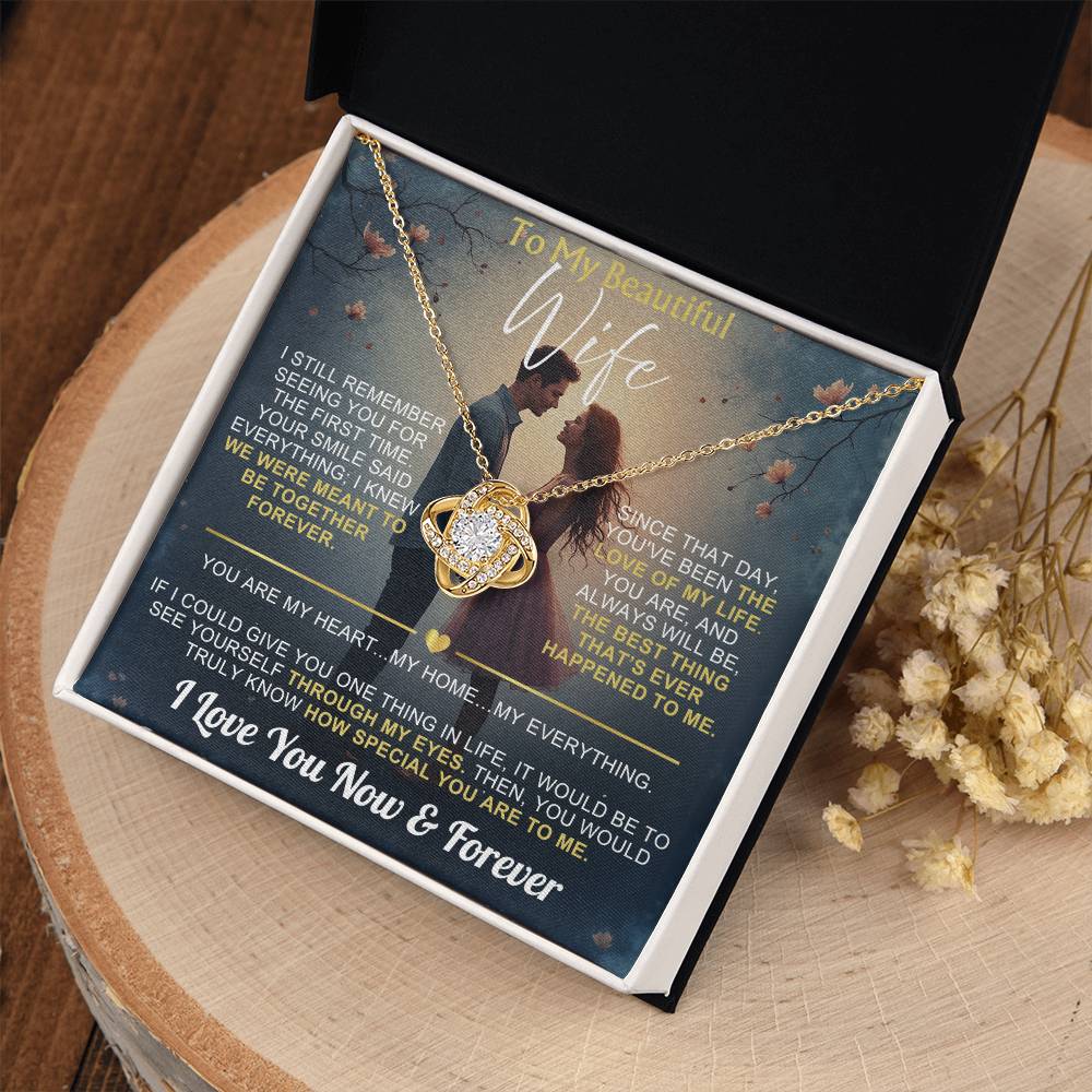 To My Wife - I Love You Now & Forever Love Knot - Gift Set