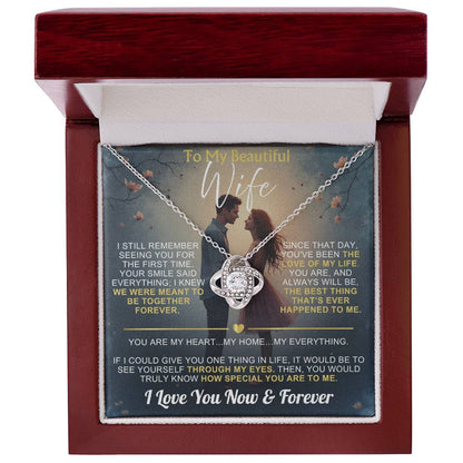 To My Wife - I Love You Now & Forever Love Knot - Gift Set