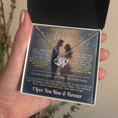 To My Wife - I Love You Now & Forever Love Knot - Gift Set