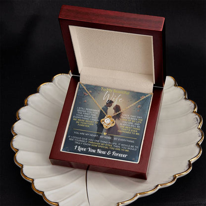 To My Wife - I Love You Now & Forever Love Knot - Gift Set