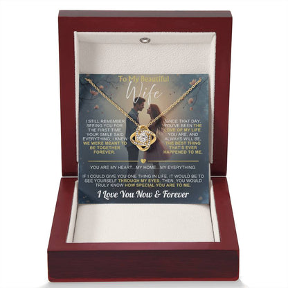 To My Wife - I Love You Now & Forever Love Knot - Gift Set