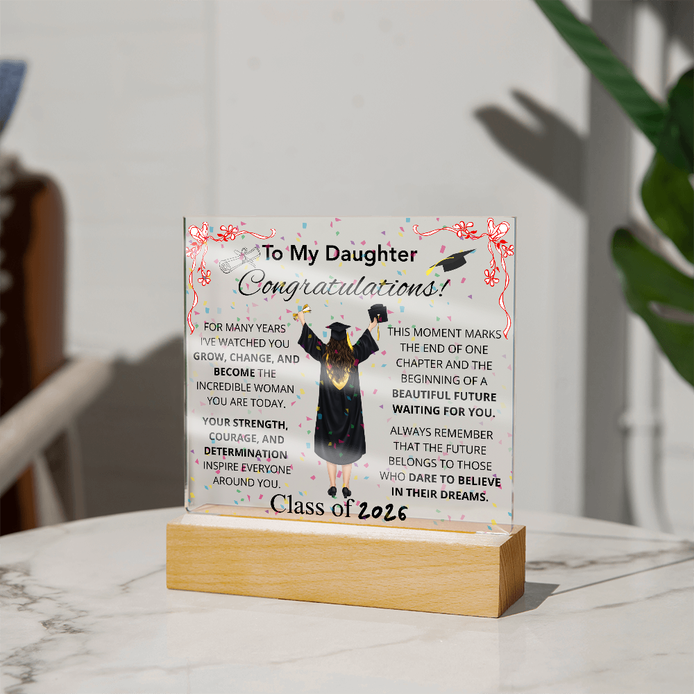 To My Daughter – Graduation Acrylic Plaque Inspirational Keepsake