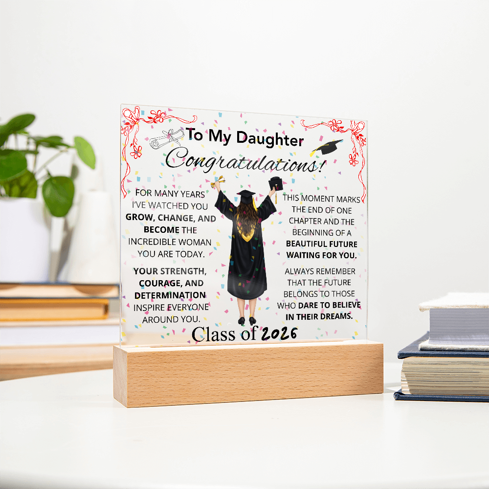 To My Daughter – Graduation Acrylic Plaque Inspirational Keepsake