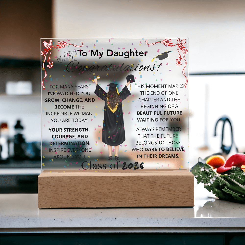 To My Daughter – Graduation Acrylic Plaque Inspirational Keepsake